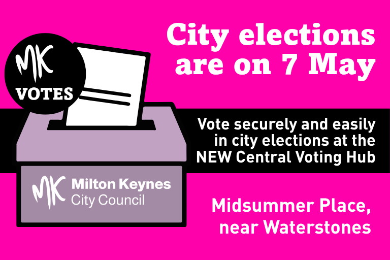 City Elections are on 7 May. Vote securely and easily in the city elections at the NEW Central Voting Hub. Midsummer Place, near Waterstones