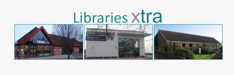 Libraries Xtra logo and photos of Westcroft, Kingston and Newport Pagnell Libraries